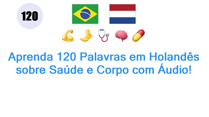 Aprenda 120 Palavras em Holandês sobre Saúde e Corpo com Áudio!